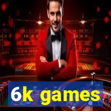 6k games